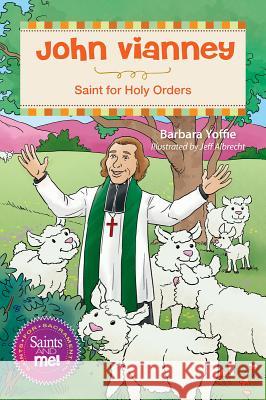 John Vianney: Saint for Holy Orders Barbara Yoffie 9780764827952 Liguori Publications - książka