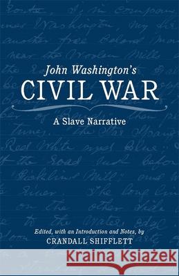 John Washington's Civil War: A Slave Narrative John Washington 9780807133026 Louisiana State University Press - książka