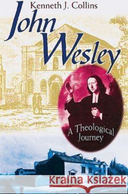 John Wesley: A Theological Journey Collins, Kenneth J. 9780687027880 Abingdon Press - książka