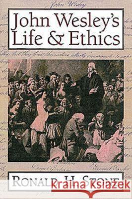 John Wesley's Life and Ethics Stone, Ronald H. 9780687056323 Abingdon Press - książka