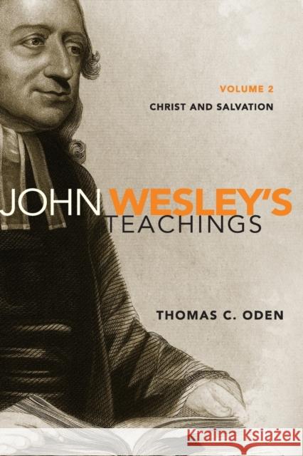 John Wesley's Teachings, Volume 2: Christ and Salvation 2 Oden, Thomas C. 9780310492672 Zondervan - książka