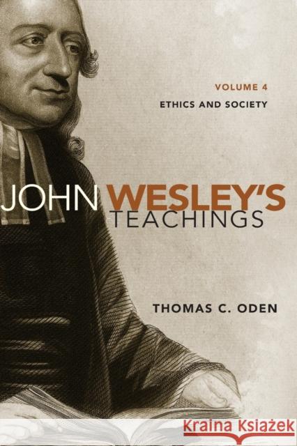 John Wesley's Teachings, Volume 4: Ethics and Society 4 Oden, Thomas C. 9780310587187 Zondervan - książka