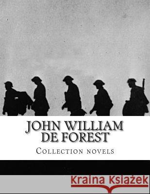 John William De Forest, Collection novels William De Forest, John 9781500398897 Createspace - książka