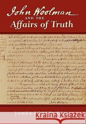 John Woolman and the Affairs of Truth John Woolman James Proud 9780979711060 Inner Light Books - książka