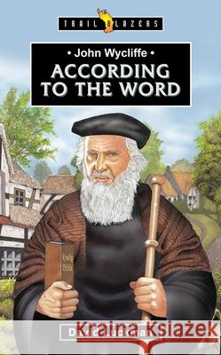 John Wycliffe: According to the Word David Luckman 9781527110809 Christian Focus Publications Ltd - książka