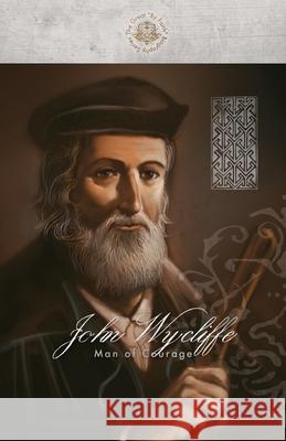John Wycliffe: Man of Courage Ambassador 9781932307276 Emerald House Group, Incorporated - książka