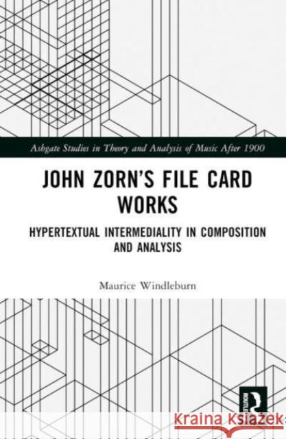 John Zorn's File Card Works Maurice Windleburn 9781032341224 Taylor & Francis Ltd - książka