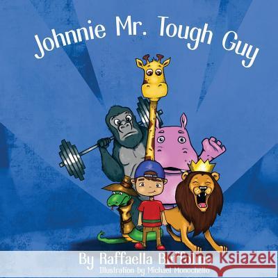 Johnnie Mr.Tough Guy Raffaella Buffolino Monochello Michael 9780999063613 Buffo Stories - książka