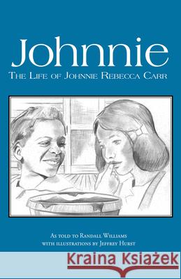 Johnnie: The Life of Johnnie Rebecca Carr Williams, Horace Randall 9781603060332 NewSouth Books - książka