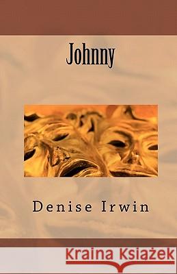 Johnny Denise Irwin 9781456461782 Createspace - książka