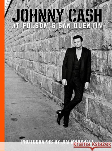 Johnny Cash at Folsom and San Quentin: Photographs by Jim Marshall Jim Marshall Marty Stuart 9781909526563 Reel Art Press/Bmg Books - książka