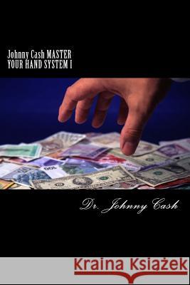 Johnny Cash MASTER YOUR HAND SYSTEM I: 21st Century Power Moves! Cash, Johnny 9781517427351 Createspace - książka