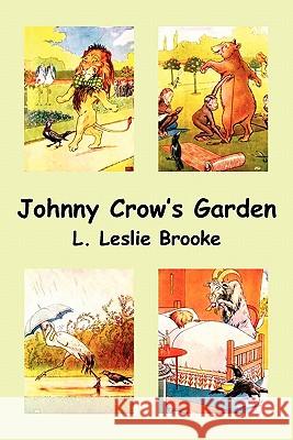 Johnny Crow's Garden L. Leslie Brooke 9781849026680 Benediction Classics - książka