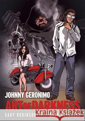 Johnny Geronimo: Art of Darkness Gary Robinson Dale DeForest David Heska Wanbli Weiden 9780826367914 University of New Mexico Press - książka
