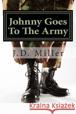 Johnny Goes To The Army Miller, Jerry D. 9781484866771 Createspace - książka