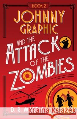 Johnny Graphic and the Attack of the Zombies D. R. Martin 9781735506722 Conger Road Press - książka