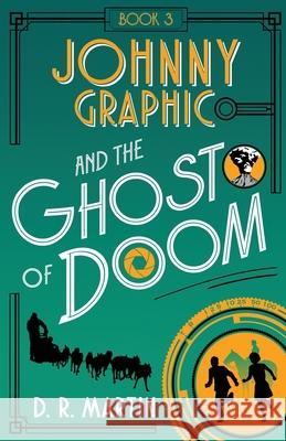 Johnny Graphic and the Ghost of Doom D. R. Martin 9781735506708 Conger Road Press - książka