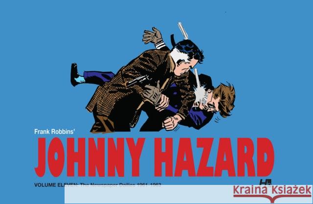 Johnny Hazard the Complete Dailies volume 11: 1961-1963: Johnny Hazard the Complete Dailies Frank Robbins 9781613452905 Hermes Press - książka