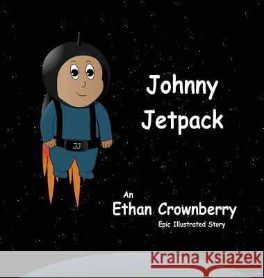 Johnny Jetpack Ethan Crownberry 9780989853316 Jetpack Publishing - książka