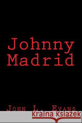 Johnny Madrid John L. Evans 9781508441205 Createspace - książka