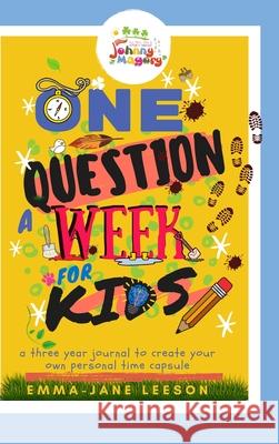 Johnny Magory Journal: 3 Year Journal. One Question A Week For Kids Emma-Jane Leeson 9781716713972 Lulu.com - książka