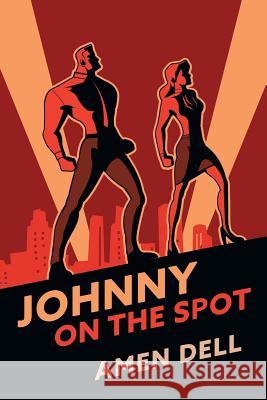 Johnny on the Spot: (A Golden-Age Mystery Reprint) Dell, Amen 9781616464103 Coachwhip Publications - książka