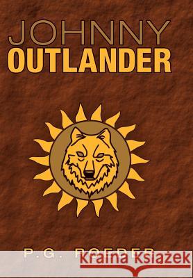 Johnny Outlander P G Roeder 9781480853676 Archway Publishing - książka