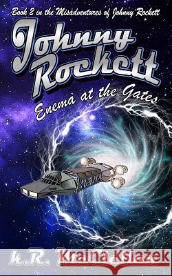 Johnny Rockett Enema at the Gates: Book Two in the Misadventures of Johnny Rockett McClellan 9781980706854 Independently Published - książka