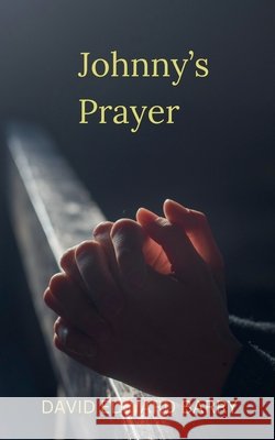 Johnny's Prayer David Edward Barry 9798227003027 David Edward Barry - książka