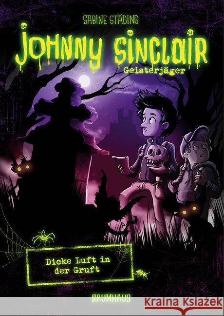 Johnny Sinclair, Geisterjäger - Dicke Luft in der Gruft Städing, Sabine 9783833905391 Baumhaus Medien - książka