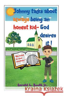 Johnny talks about being honest Booth Jr, Gerald L. 9781983841286 Createspace Independent Publishing Platform - książka