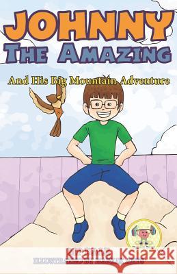 Johnny the Amazing and His Big Mountain Adventure: (Dyslexia-Smart) Dale, Mp 9781726005517 Createspace Independent Publishing Platform - książka
