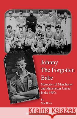 Johnny the Forgotten Babe Berry, Neil 9780954832186 Brampton Books - książka