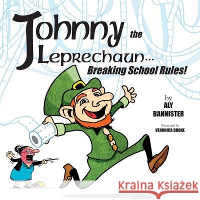 Johnny the Leprechaun: Breaking school rules! Aly Bannister 9780648452591 Macushla Press - książka