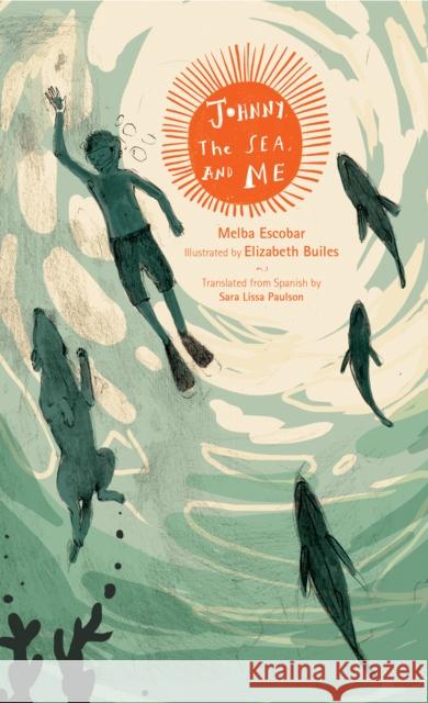 Johnny, the Sea, and Me Melba Escobar 9781592704095 Enchanted Lion Books - książka