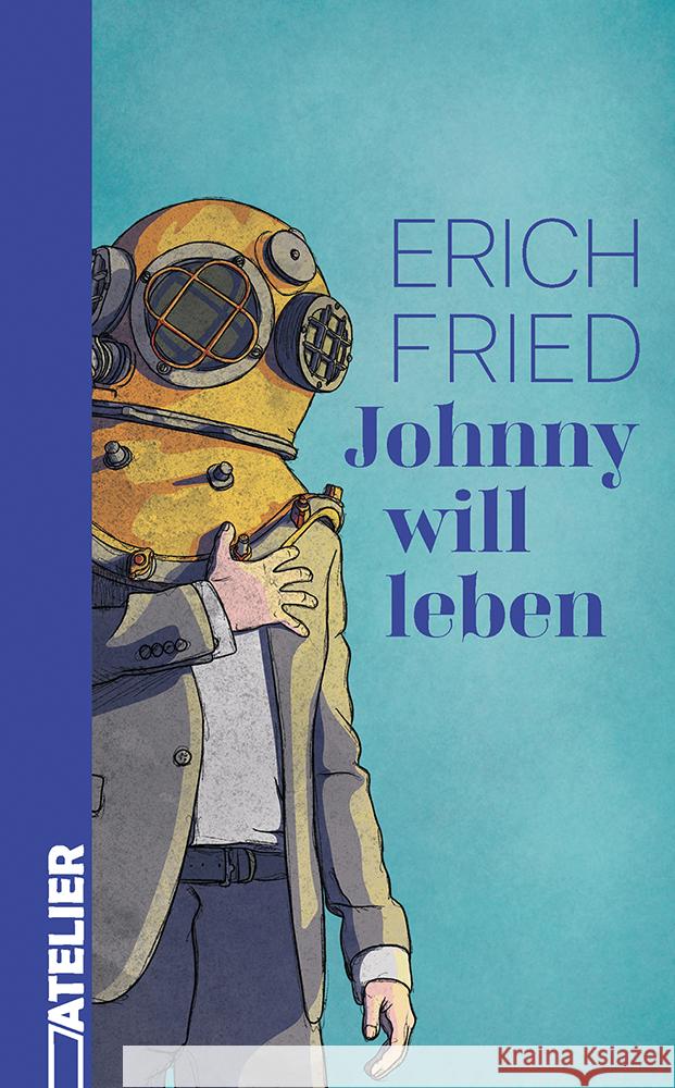 Johnny will leben Fried, Erich 9783990651414 Edition Atelier - książka