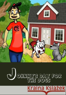 Johnny's Day for the Dogs Slater &. Zur 9781518626005 Createspace - książka