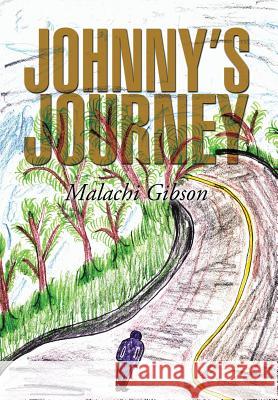 Johnny's Journey Malachi Gibson 9781503553729 Xlibris Corporation - książka