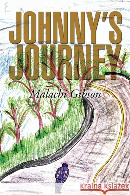 Johnny's Journey Malachi Gibson 9781503553743 Xlibris - książka