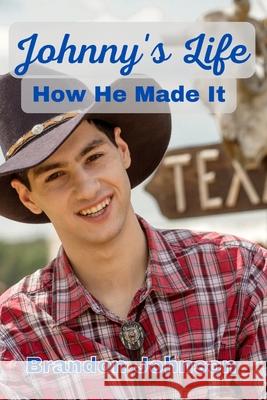 Johnny's Life: How He Made It Brandon Johnson   9798750644094 Independently Published - książka