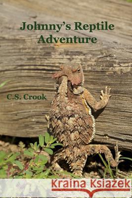 Johnny's Reptile Adventure C. S. Crook 9781539558361 Createspace Independent Publishing Platform - książka