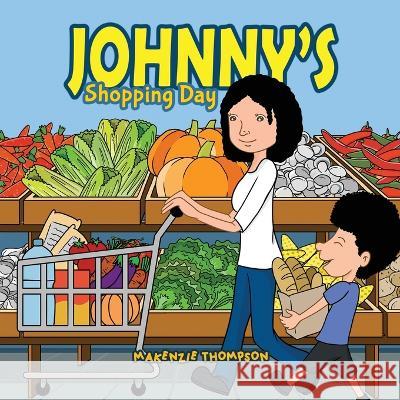 Johnny's Shopping Day Makenzie Thompson   9781959197812 Authors' Tranquility Press - książka