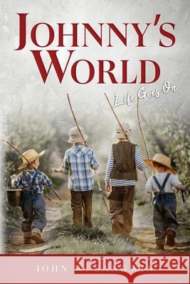 Johnny's World: Life Goes On John Sangwin 9781685156732 Palmetto Publishing Group - książka