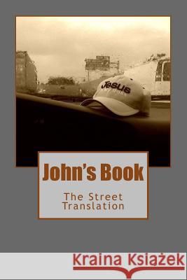 John's Book: The Street Translation John                                     Nicolas V. Joachim 9780615803135 Good for Nothing Slave Productions - książka