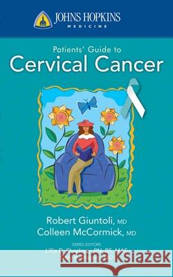 Johns Hopkins Patients' Guide to Cervical Cancer McCormick, Colleen C. 9780763774271 Jones & Bartlett Publishers - książka