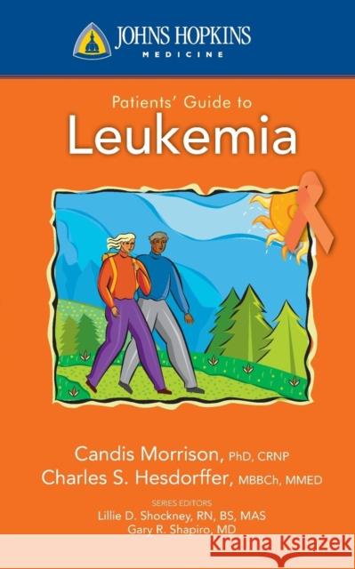 Johns Hopkins Patients' Guide to Leukemia Morrison, Candis 9780763774332 Not Avail - książka