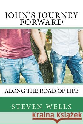 John's Journey Forward Steven R. Wells 9781541152694 Createspace Independent Publishing Platform - książka