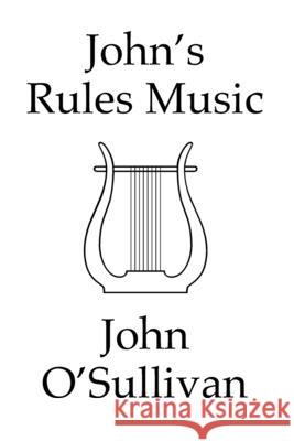 John's Rules Music: Rules for Music Composition in Alternative Tunings O'Sullivan, John 9781838121921 Pan Music Publishing - książka