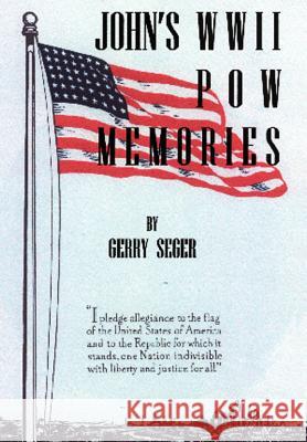 John's WWII POW Memories Gerry Seger 9781403327802 Authorhouse - książka