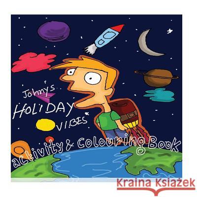 Johny's Holiday vibes Activity and coloring book Dasgupta, Sanghamitra 9781986625821 Createspace Independent Publishing Platform - książka